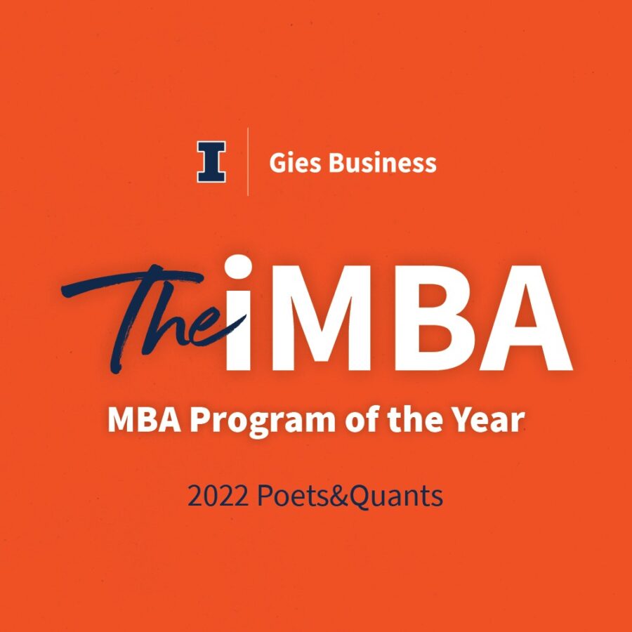 Graphic reading "The iMBA MBA Program of the Year" and "2022 Poets&Quants" featuring the Illini "I" and text reading "Gies Business".