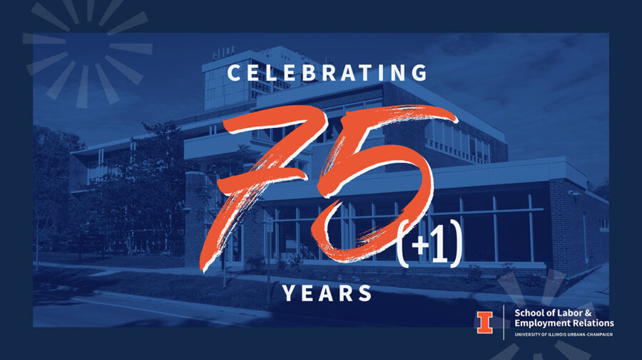 Graphic image reading "Celebrating 75+1 Years" with an image of the Labor Employment Relations Building in the background.